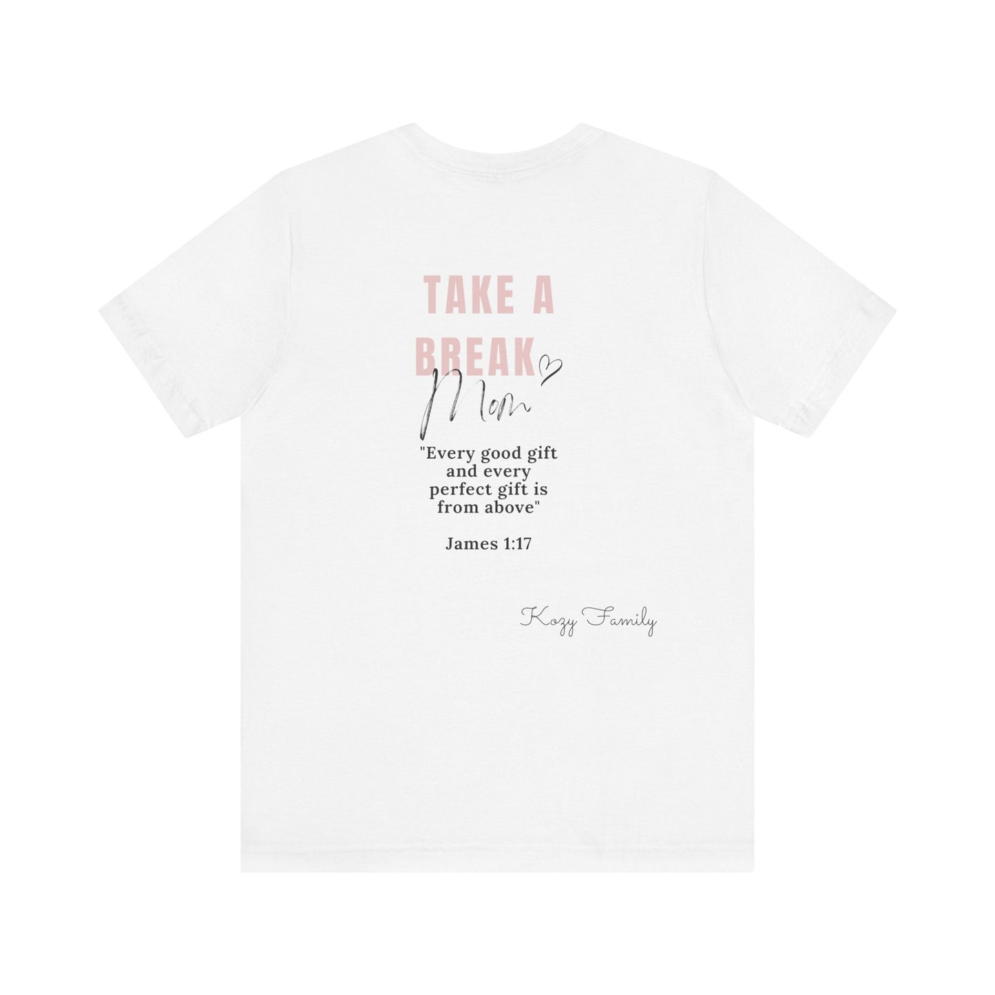 Take a Break Mom t-shirt