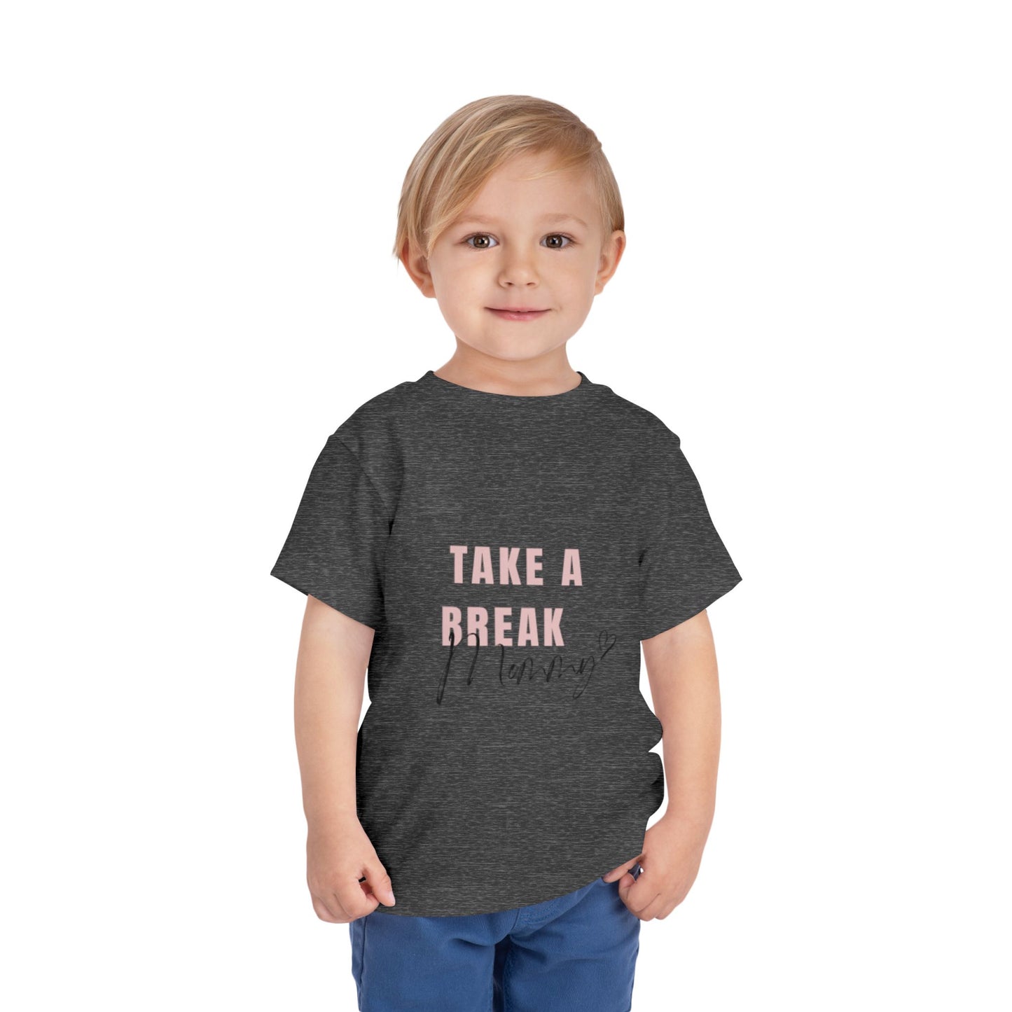 Toddler Short Sleeve Tee - "Take a Break Mommy" Cute Motivational Shirt