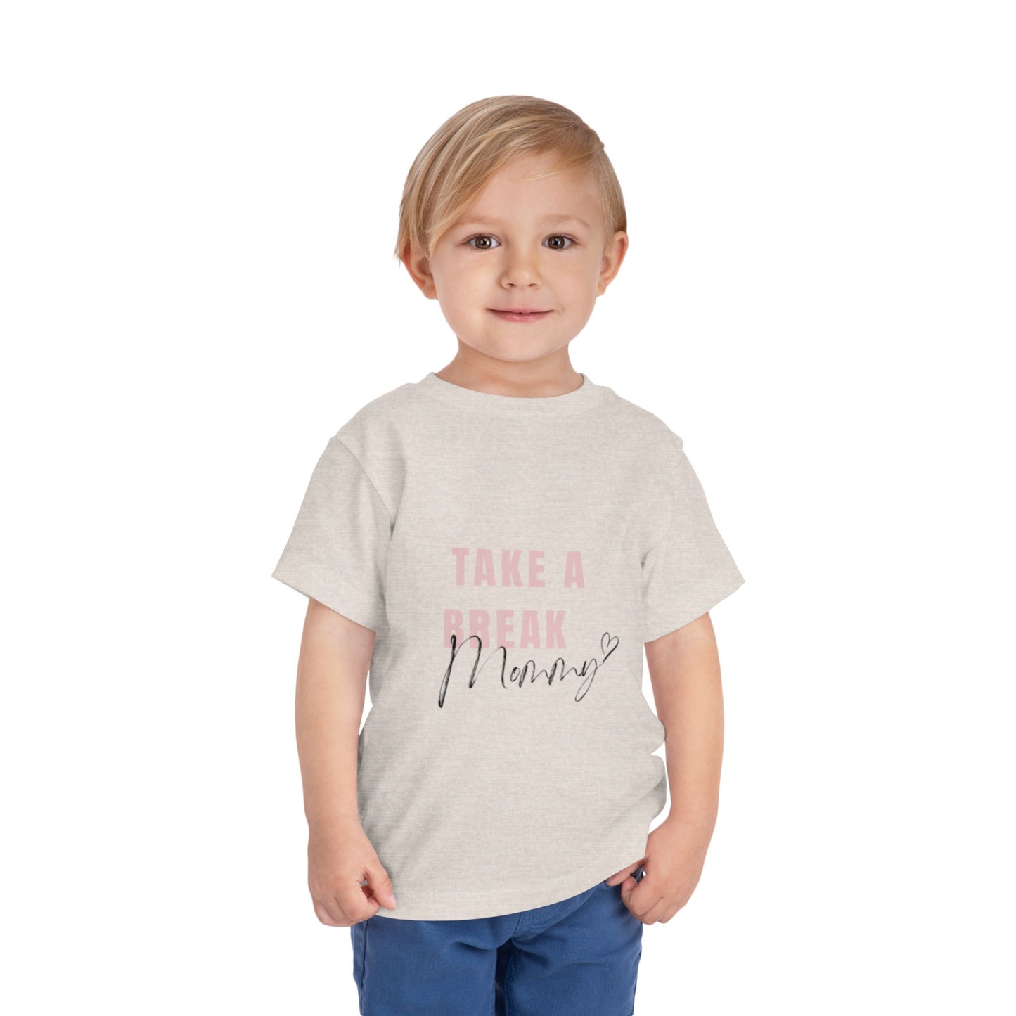 Toddler Short Sleeve Tee - "Take a Break Mommy" Cute Motivational Shirt