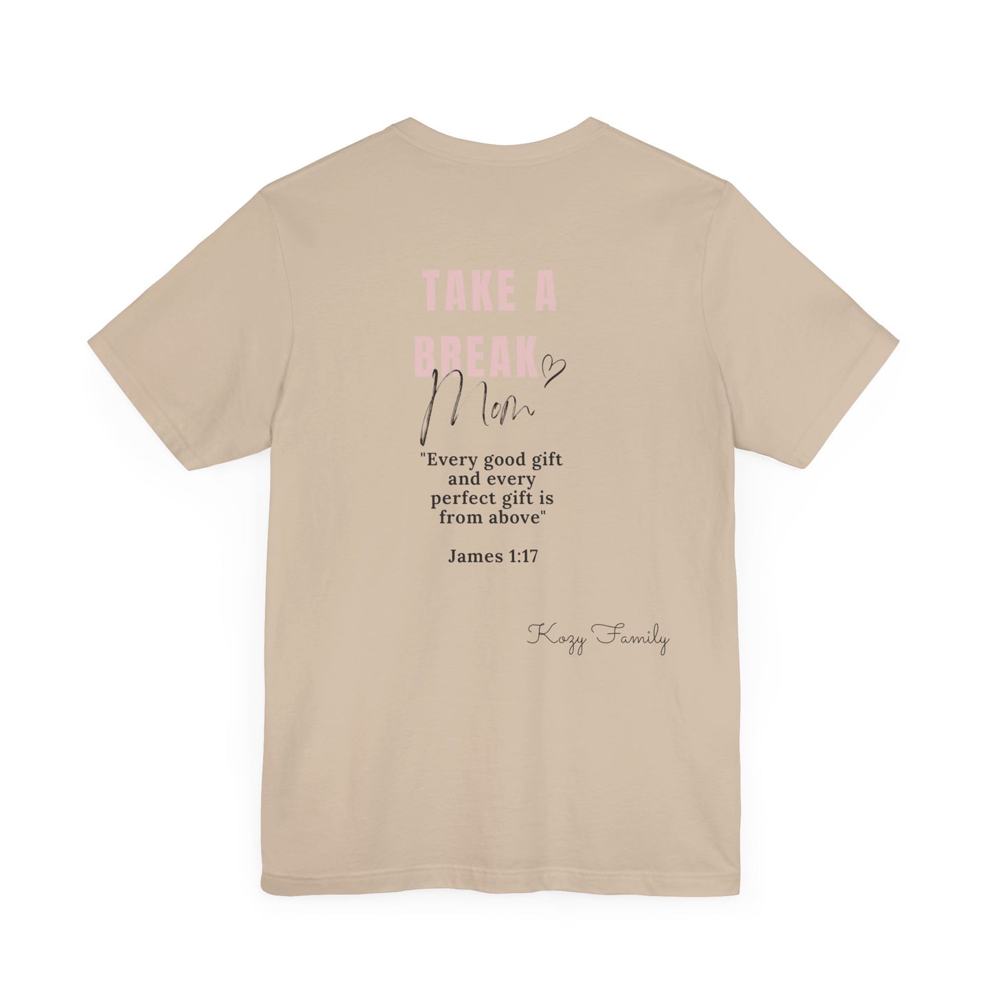 Take a Break Mom t-shirt