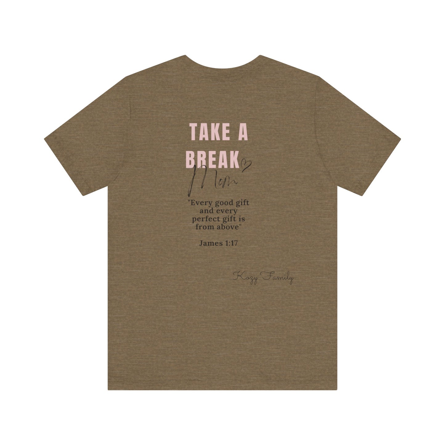 Take a Break Mom t-shirt