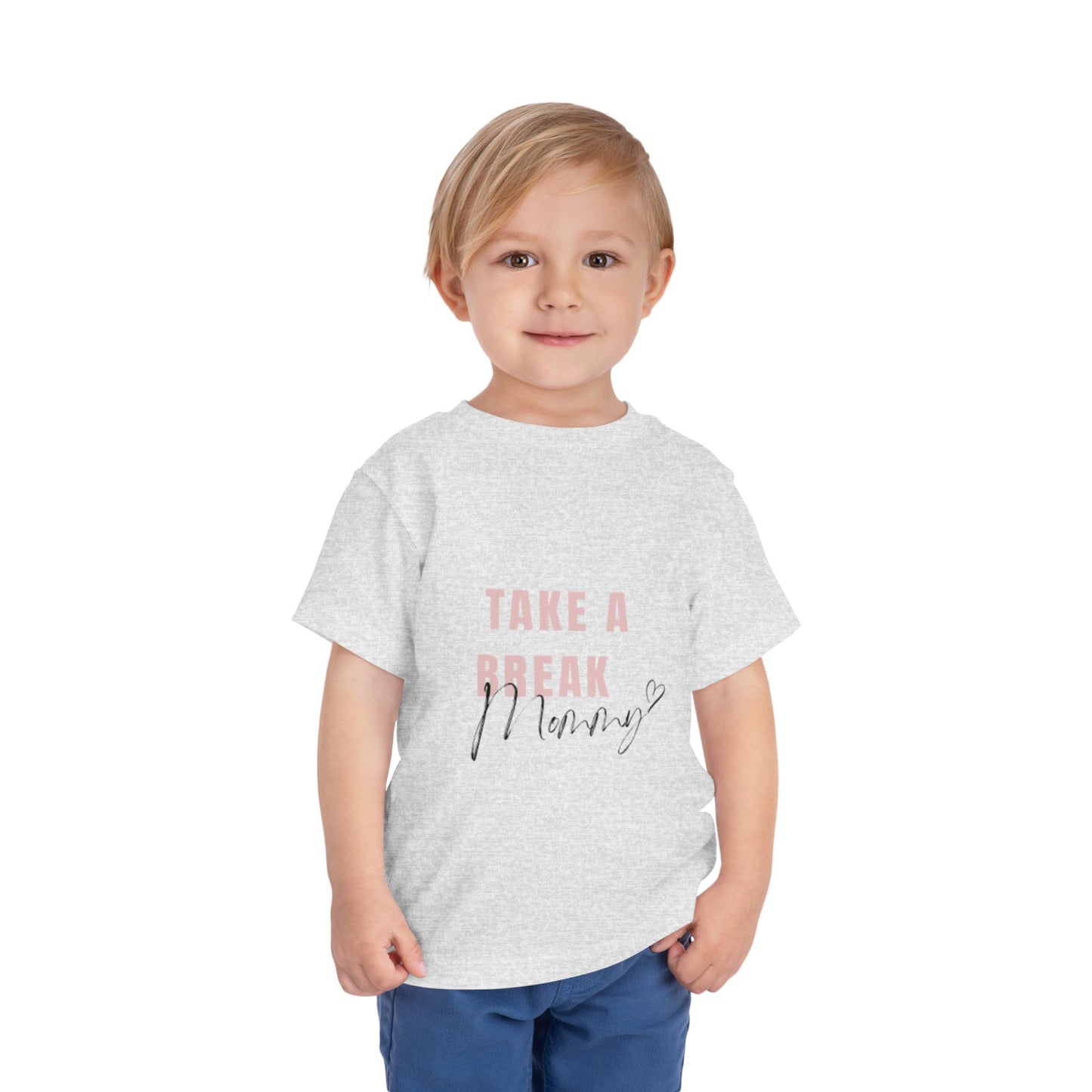 Toddler Short Sleeve Tee - "Take a Break Mommy" Cute Motivational Shirt