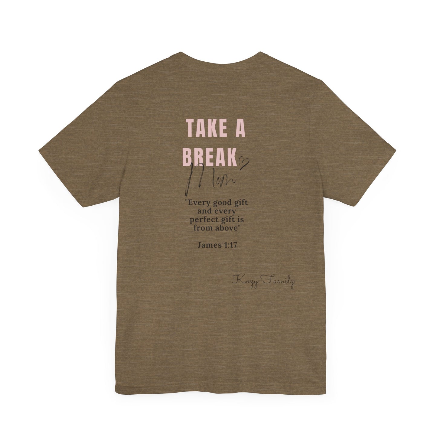 Take a Break Mom t-shirt