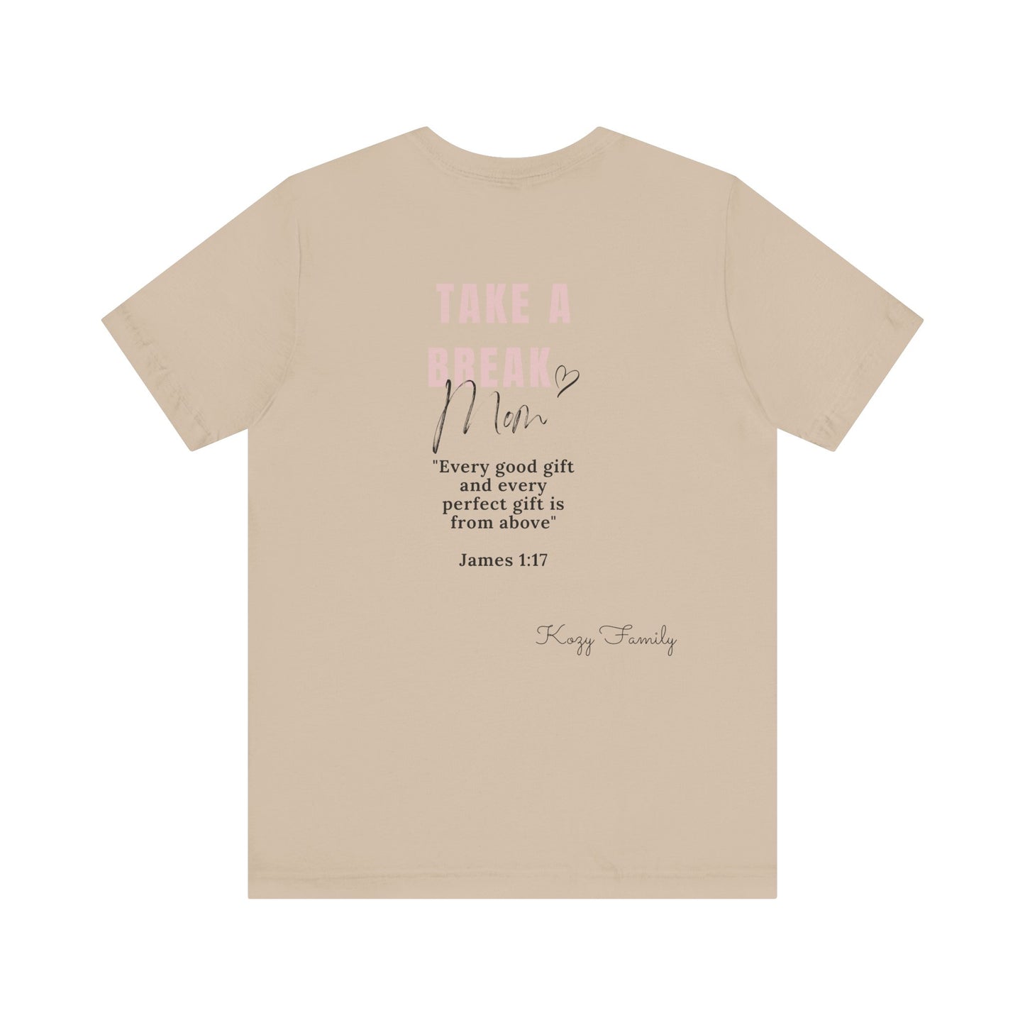 Take a Break Mom t-shirt