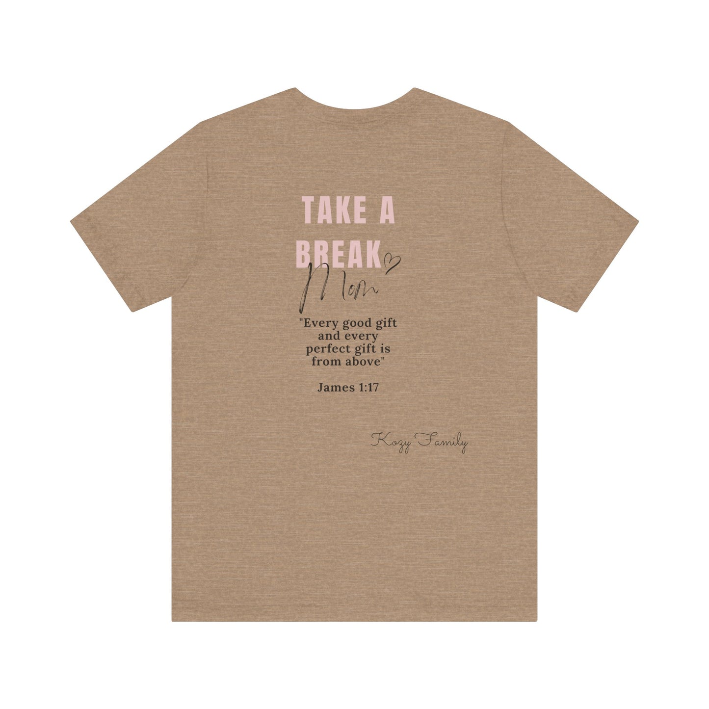 Take a Break Mom t-shirt