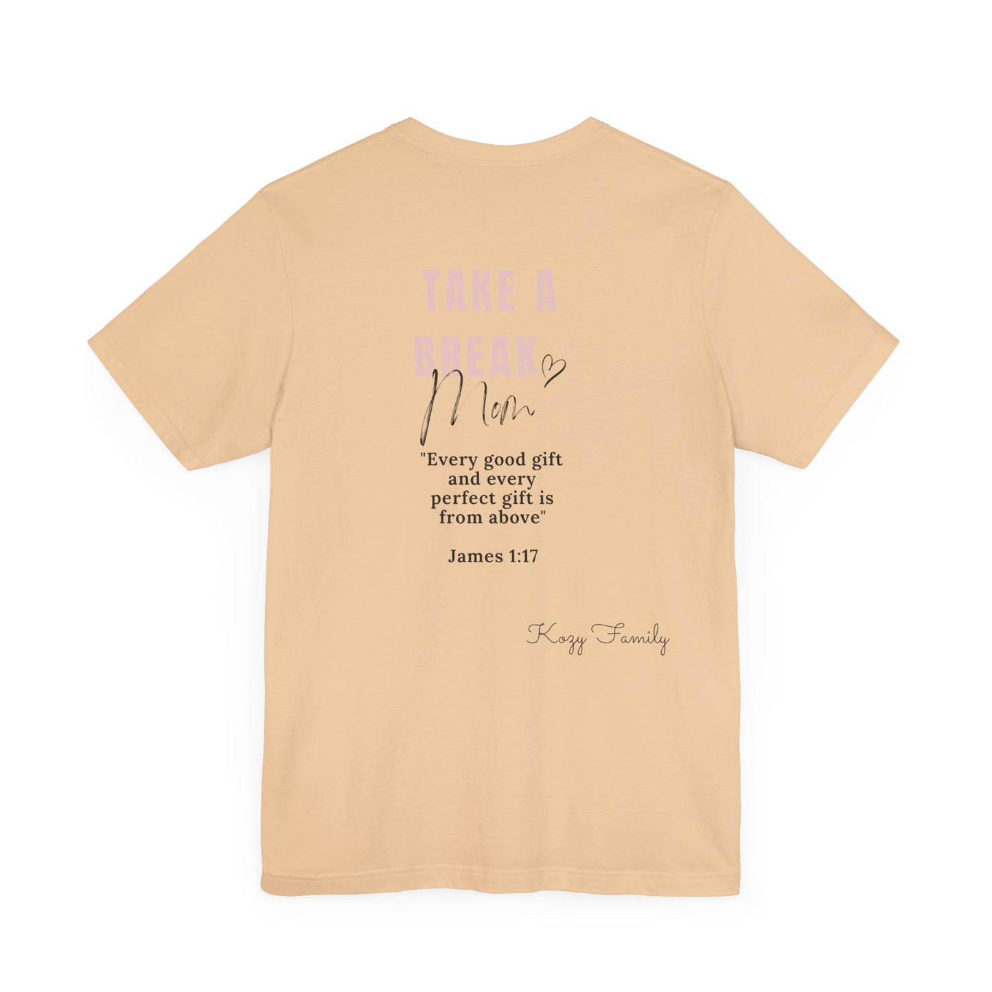 Take a Break Mom t-shirt