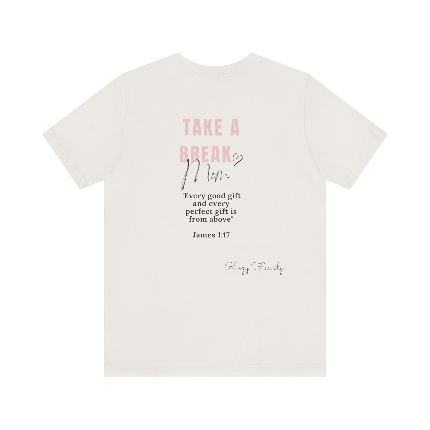 Take a Break Mom t-shirt